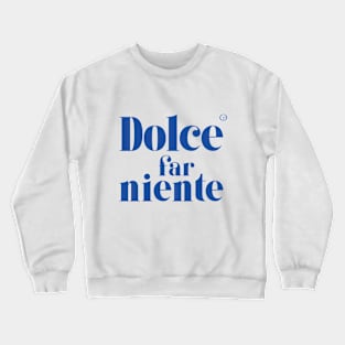 Dolce Far Niente #12 - Slow Vacation Crewneck Sweatshirt